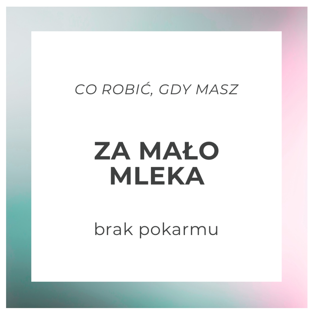 brak pokarmu, zbyt mało mleka